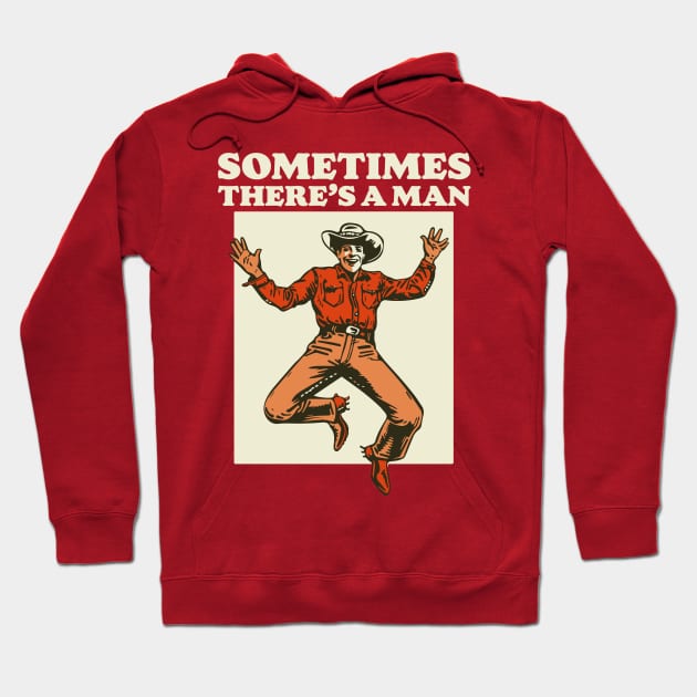 Sometimes There's A Man Western Dude Lebowski Hoodie by GIANTSTEPDESIGN